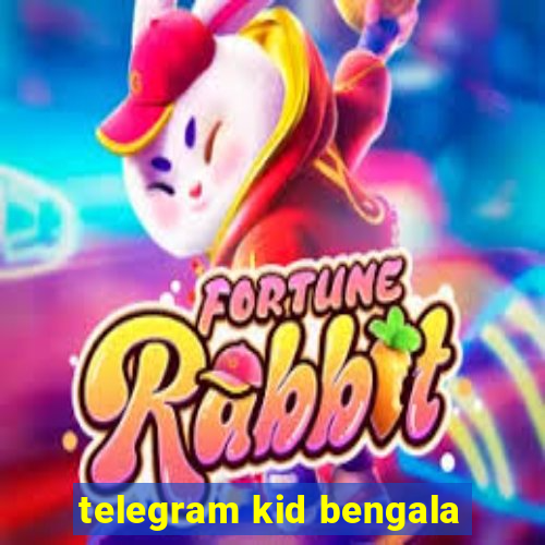 telegram kid bengala